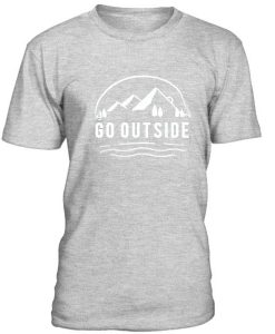 Go Outside Tshirt