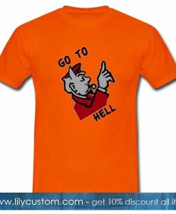 Go To Hell T Shirt