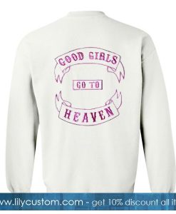 Good Girls Go To Heaven Sweatshirt Back