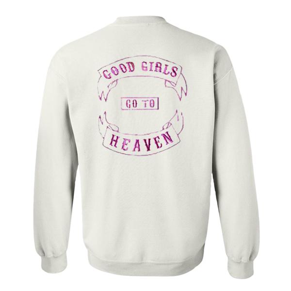 Good Girls Go To Heaven Sweatshirt Back  SU