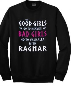 Good girls go to heaven sweatshirt