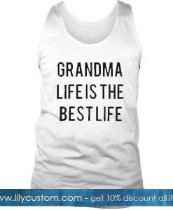 Grandma Life Is The Best Life Tank Top