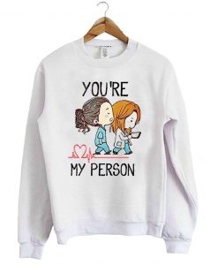 Grey’s Anatomy You’re My Person White Sweatshirt