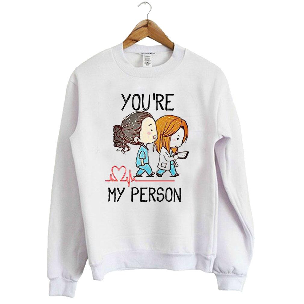 Grey’s Anatomy You’re My Person White Sweatshirt