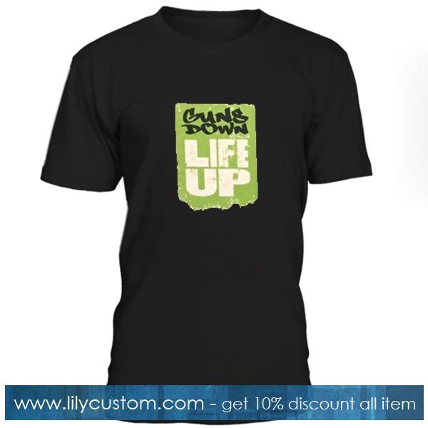 Guns Down Life Up T Shirt
