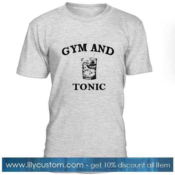 Gym And Tonic Tshirt