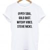 Gypsy Soul Stevie Nicks Quote T Shirt