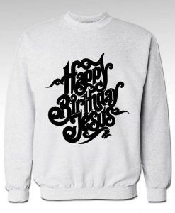 Happy Birthday Jesus Chritsmas Unisex Sweatshirt