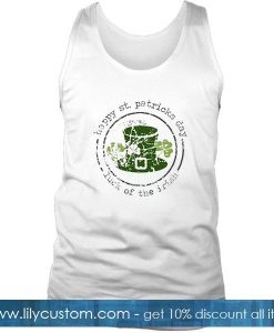 Happy St Patricks Day Luck Of The Irish Tank Top