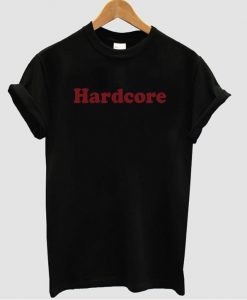 Hardcore shirt