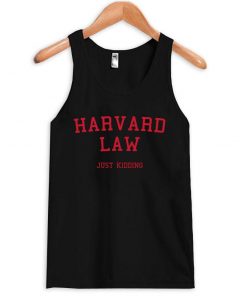 Harvard Law Just Kidding Tanktop