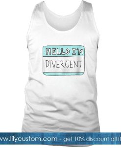 Hello Im Divergent Tanktop