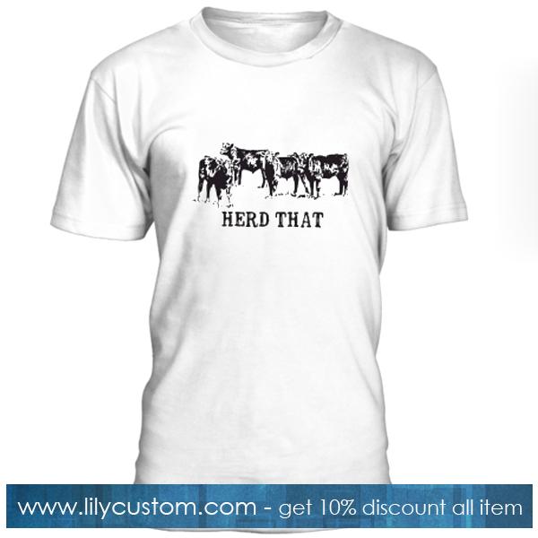 Herd That T Shirt