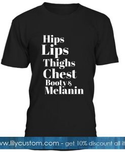 Hips Lips Thighs Chest Booty T Shirt