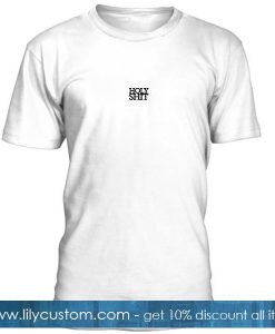 Holy Shit T Shirt