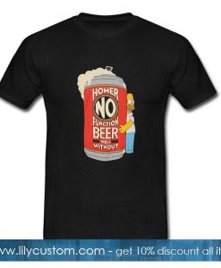 Homer Simpson No function Beer T-Shirt