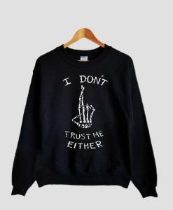 I Don’t Trust Me Either 5 SOS Unisex Sweatshirt