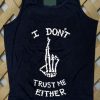 I Don't Trust Me Either 5sos Tank top
