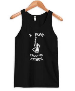 I Don't Trust Me Either Tanktop