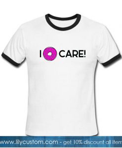 I Donut Care Ringer Shirt