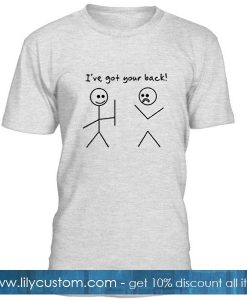 I Got Your Back Stick Figure T Shirt