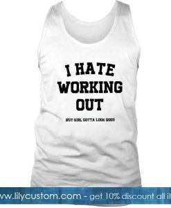 I Hate Working Out Tanktop