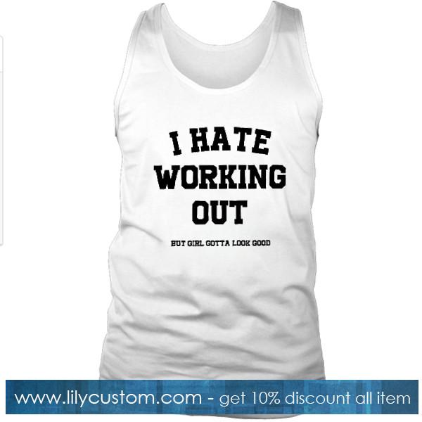 I Hate Working Out Tanktop