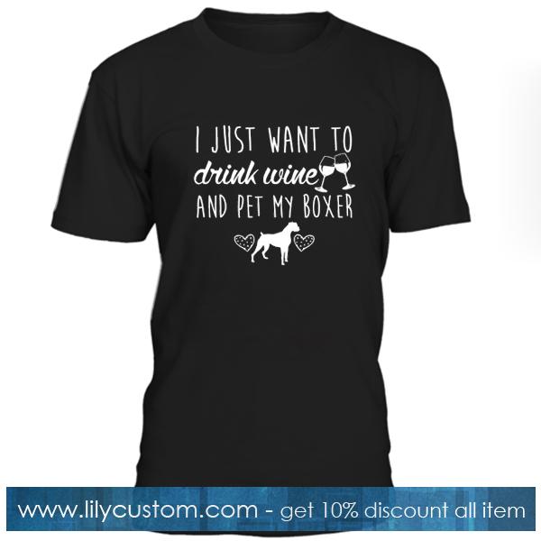 I Just Want To Drink Wine T Shirt