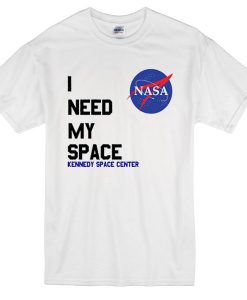I Need my space Nasa T-shirt  SU