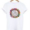 I Think I’ll Just be Happy Today T-Shirt