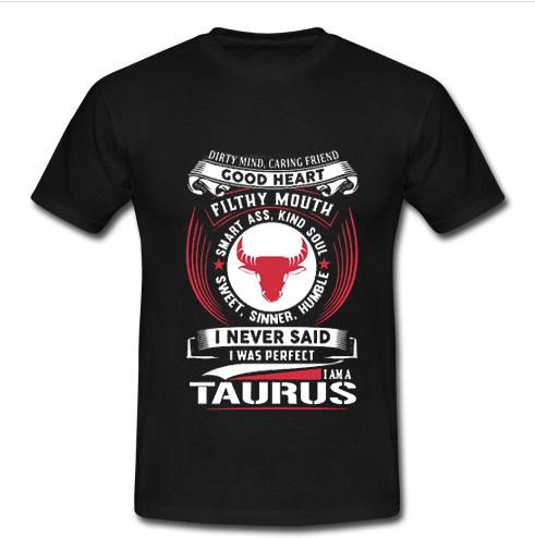 I am A Taurus T shirt