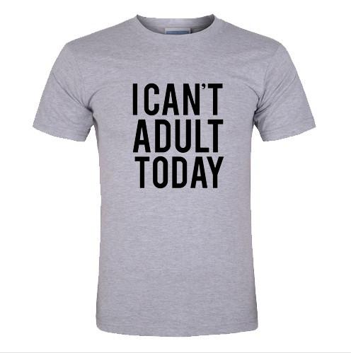 I cant adult today shirt