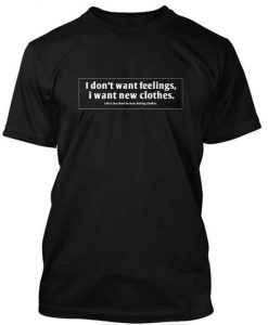 I don't want feelings