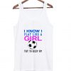 I know i play like a girl softball tanktop