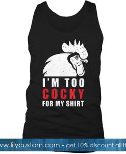 I'm Cocky For My Tank Top