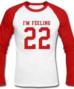 I'm Feeling 22 Raglan