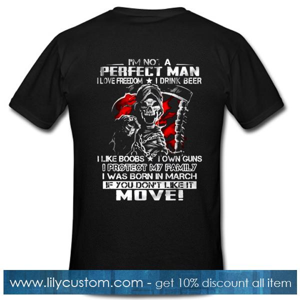 I'm Not A Perfect Man I Love Freedom T Shirt Back