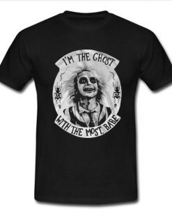 I'm The Ghost With The Most Babe T Shirt