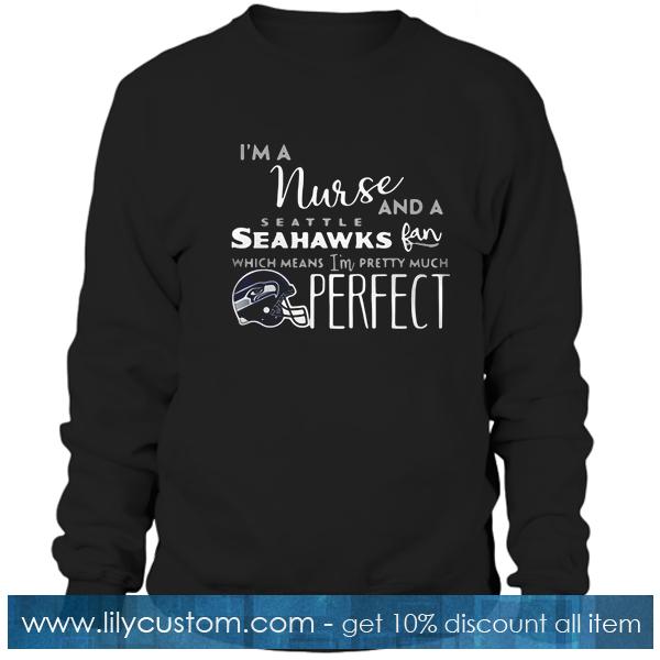 I'm a nurse and a Seattle Seahawks Sweatshirt