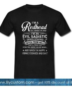 I'm mad I'm an evil sadistic T-Shirt