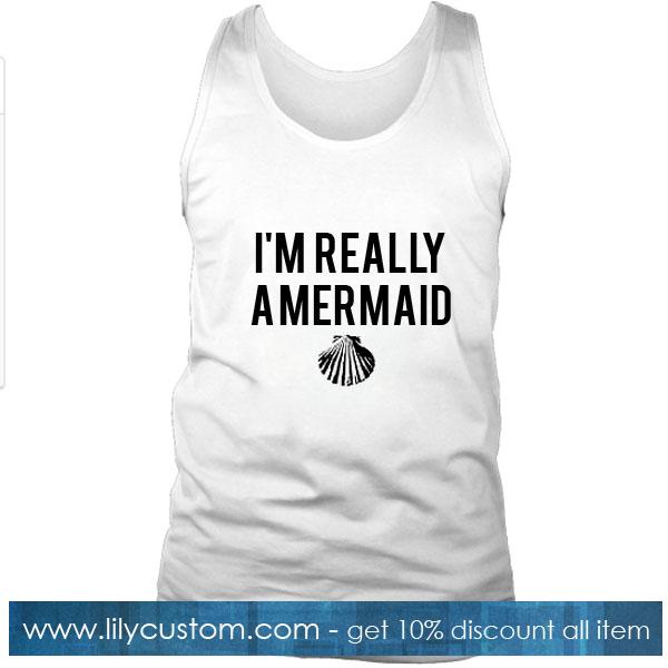 I'm really a mermaid Tank Top