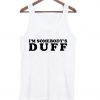 I'm somebody's DUFF tanktop