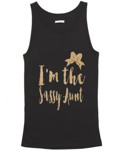 I'm the Sassy Aunt tank top