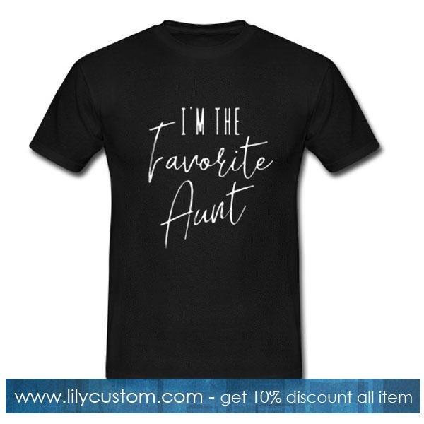 I’m the favorite Aunt T-Shirt
