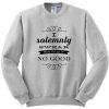 I solemnly swear sweatshirt