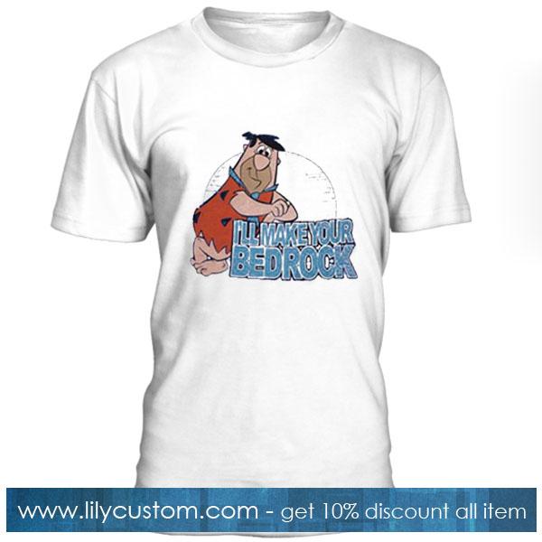 I will Make Your Bedrock T-Shirt