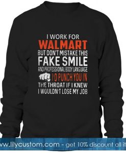 I work for Walmart but Sweatshirt