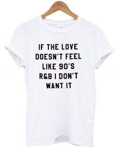 If The Love Doesn’t Feel shirt