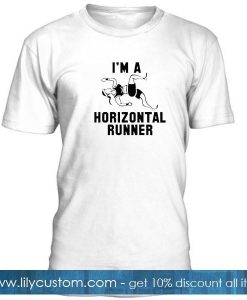 Im Horizontal Runner Tshirt