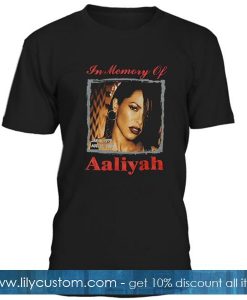 In Memory Of Aaliyah T Shirt